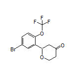 2-[5-Bromo-2-(trifluoromethoxy)phenyl]dihydro-2H-pyran-4(3H)-one