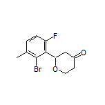 2-(2-Bromo-6-fluoro-3-methylphenyl)dihydro-2H-pyran-4(3H)-one