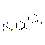 2-[2-Chloro-4-(trifluoromethoxy)phenyl]dihydro-2H-pyran-4(3H)-one