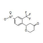 2-[4-Nitro-2-(trifluoromethyl)phenyl]dihydro-2H-pyran-4(3H)-one