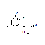 2-(3-Bromo-2-fluoro-5-methylphenyl)dihydro-2H-pyran-4(3H)-one
